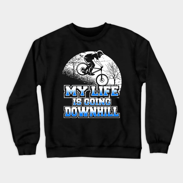 My Life is Going Downhill BMX Rider Crewneck Sweatshirt by jdsoudry